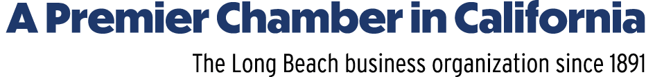 A Premier Chamber in California The Long Beach business organization since 1891