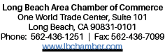 Long Beach Area Chamber of Commerce One World Trade Center, Suite 101 Long Beach, CA 90831 0101 Phone: 562 436 1251 |...
