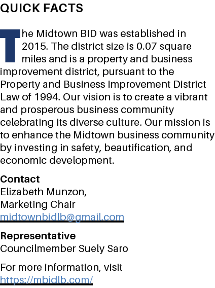 Quick Facts The Midtown BID was established in 2015. The district size is 0.07 square miles and is a property and bus...