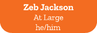 Zeb Jackson At Large he/him