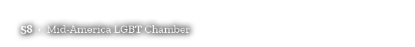 58 • Mid America LGBT Chamber